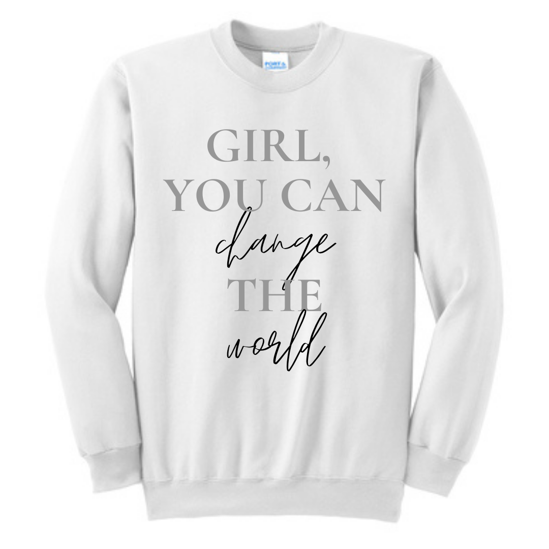 Sweatshirt for sale that reads "Girl, you can change the world"